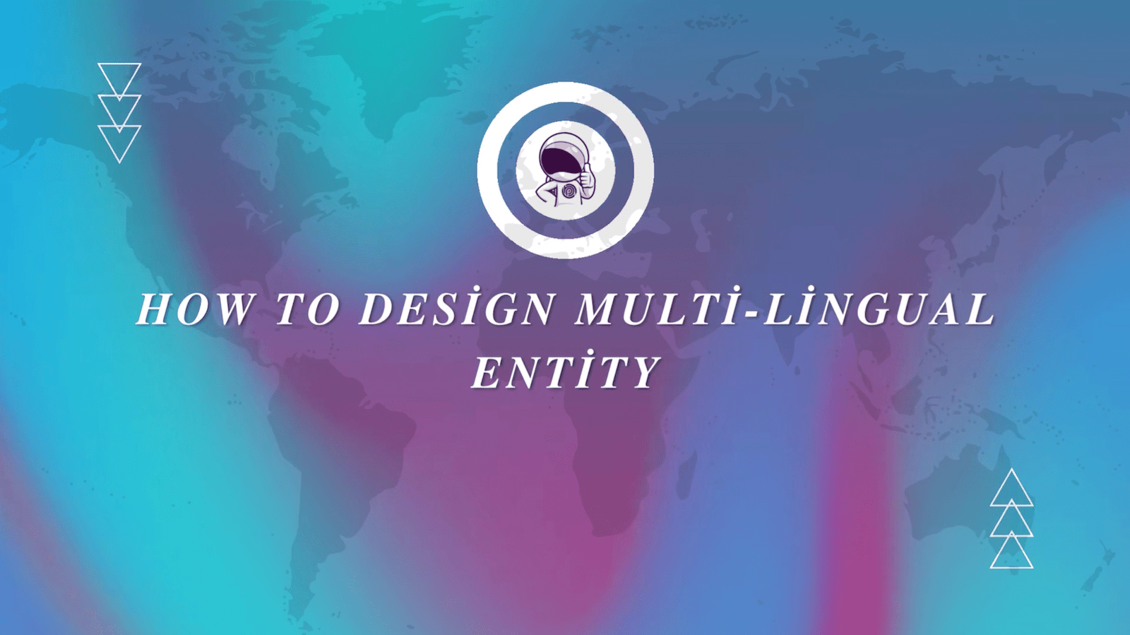 How to Design Multi-Lingual Entity